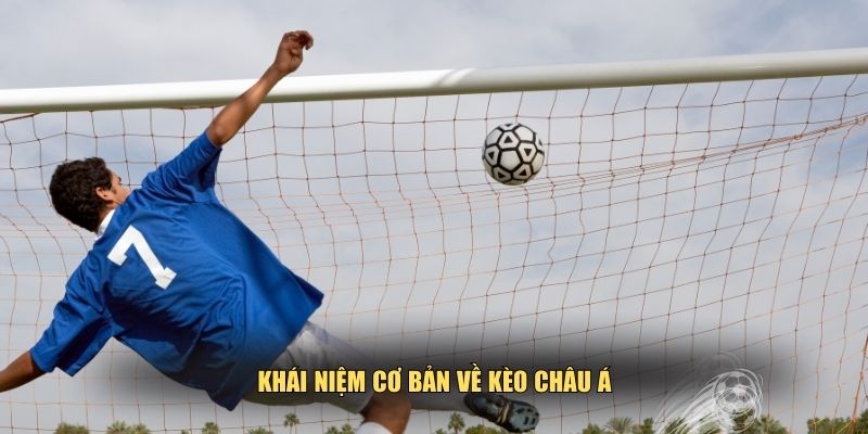 Hiểu cơ bản về kèo châu Á