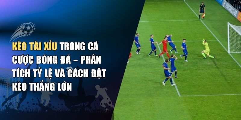 Kèo Tài Xỉu